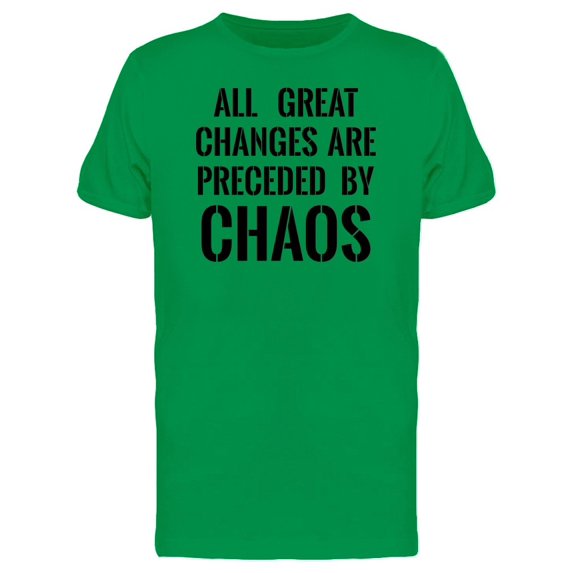 Changes Are: Preceded By Chaos Tee Men's -Image by Shutterstock