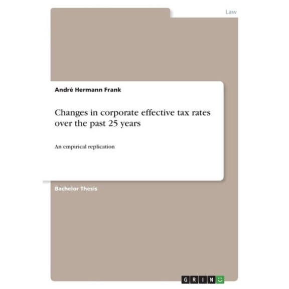 Changes In Corporate Effective Tax Rates Over The Past 25 Years: An Empirical Replication