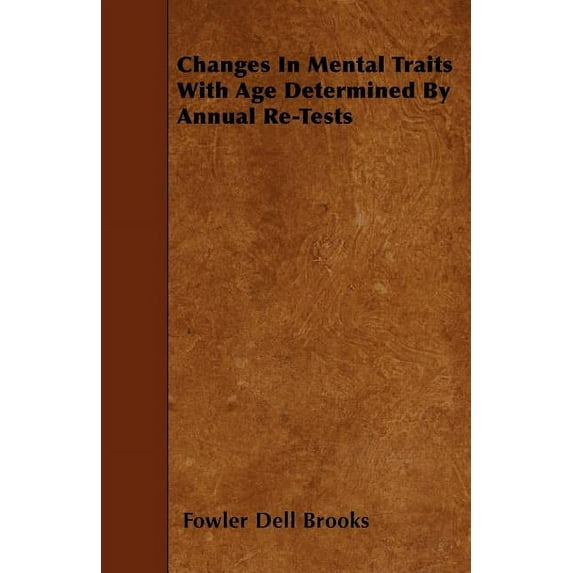 Changes In Mental Traits With Age Determined By Annual Re-Tests (Paperback)