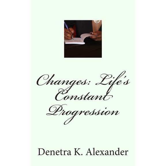 Changes : Life's Constant Progression