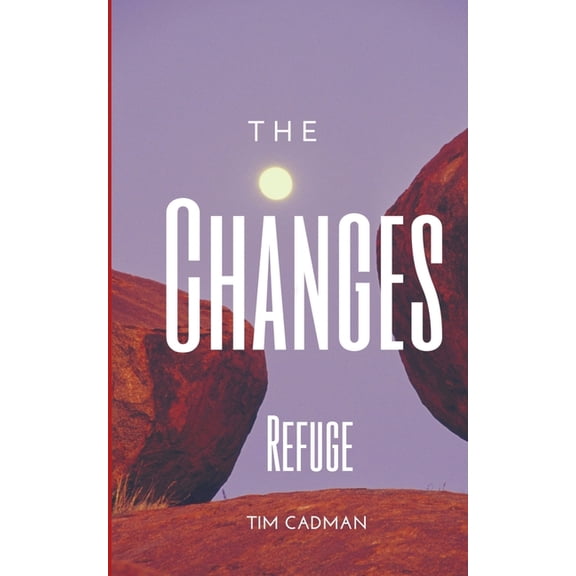 The Changes: Trilogy The Changes: Refuge, Book 1, (Paperback)