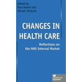 thumbnail image 1 of Changes in Health Care: Reflections on the Nhs Internal Market, (Hardcover), 1 of 1