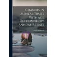 thumbnail image 1 of Changes in Mental Traits With Age Determined by Annual Retests, (Paperback), 1 of 1
