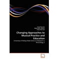 thumbnail image 1 of Changing Approaches to Musical Practice and Education (Paperback), 1 of 1