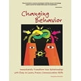 thumbnail image 1 of Pre-Owned Changing Behavior: Immediately Transform Your Relationships with Easy-to-Learn, Proven Communication Skills (Color Edition) (Paperback) 0983965994 9780983965992, 1 of 1