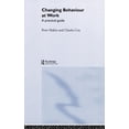 thumbnail image 1 of Changing Behaviour at Work: A Practical Guide, (Hardcover), 1 of 1