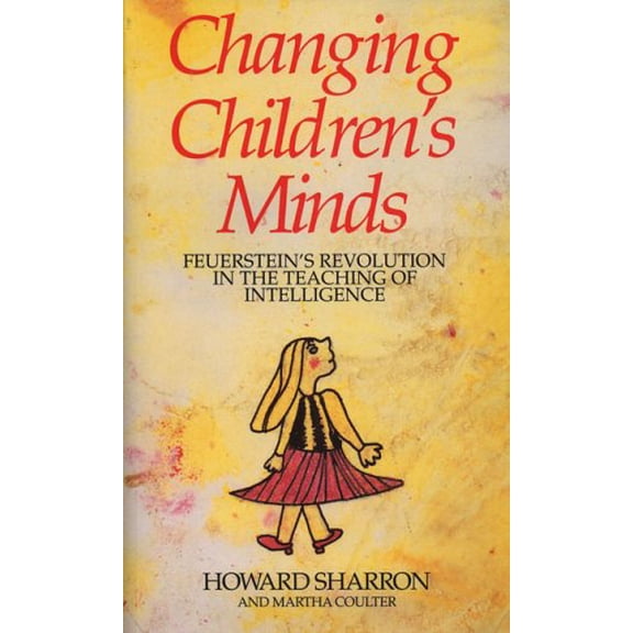 Pre-Owned Changing Children's Minds: Feuerstein's Revolution in the Teaching of Intelligence (4th Ed.) (Paperback) 1929229380 9781929229383