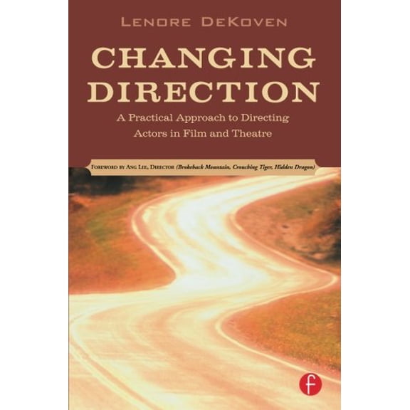 Pre-Owned Changing Direction: A Practical Approach to Directing Actors in Film and Theatre: Foreword by Ang Lee (Paperback) 0240806646 9780240806648