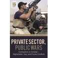 thumbnail image 1 of Changing Face of War Private Sector, Public Wars: Contractors in Combat - Afghanistan, Iraq, and Future Conflicts, (Hardcover), 1 of 1