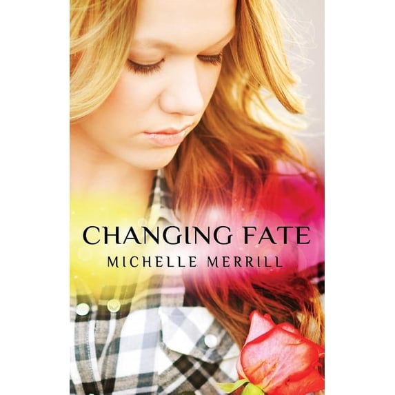 Changing Fate (Paperback) by Michelle Merrill