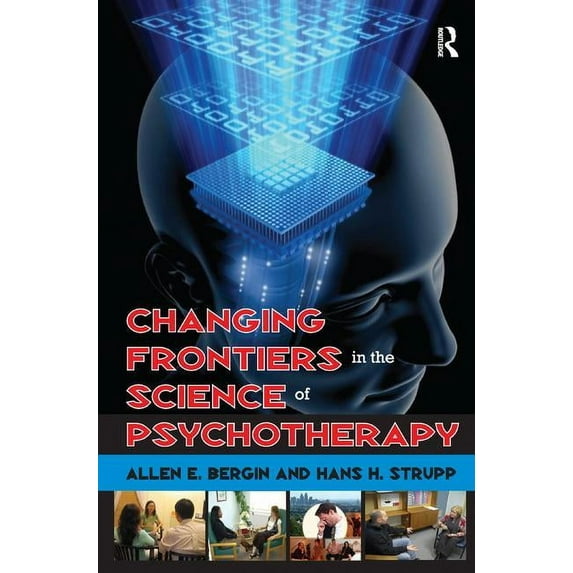 Changing Frontiers in the Science of Psychotherapy, (Hardcover)