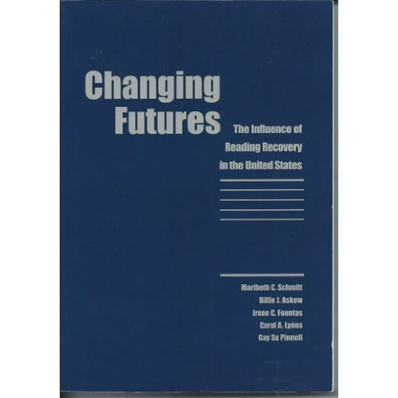 Pre-Owned Changing Futures: The Influence of Reading Recovery in the United States 9780976307112 0976307111 -