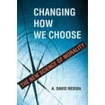 thumbnail image 1 of Changing How We Choose: The New Science of Morality, (Hardcover), 1 of 2