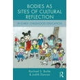 thumbnail image 1 of Changing Images of Early Childhood Bodies as Sites of Cultural Reflection in Early Childhood Education, (Paperback), 1 of 1