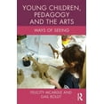 thumbnail image 1 of Changing Images of Early Childhood Young Children, Pedagogy and the Arts: Ways of Seeing, (Paperback), 1 of 1