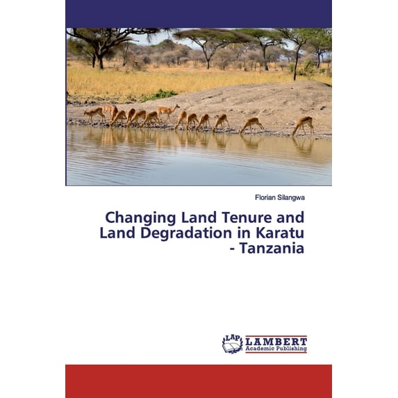 Changing Land Tenure and Land Degradation in Karatu - Tanzania (Paperback)