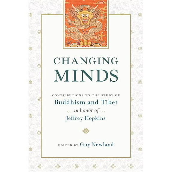 Changing Minds: Contributions to the Study of Buddhism and Tibet in Honor of Jeffrey Hopkins, (Paperback)