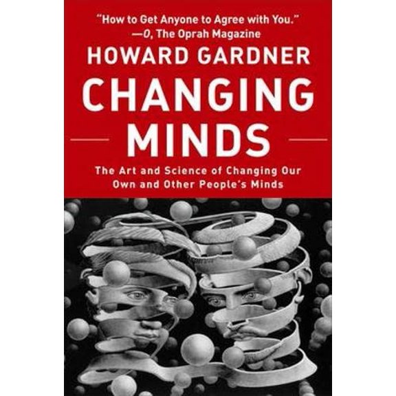 Pre-Owned Changing Minds: The Art and Science of Changing Our Own and Other Peoples Minds (Paperback) 1422103293 9781422103296