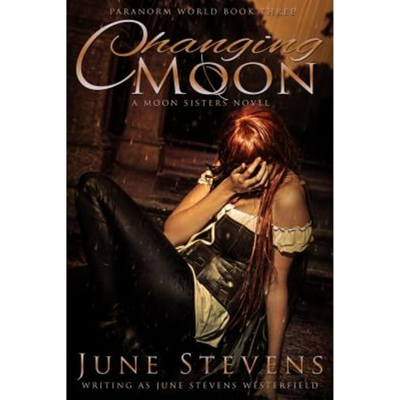 Pre-Owned Changing Moon: A Moon Sisters Novelvolume 3 (Paperback 9781634222037) by June Stevens Westerfield