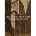 thumbnail image 1 of Pre-Owned Changing New York: The Architectural Scene (Dover Books on Architecture) (Paperback) 0486269361 9780486269368, 1 of 1