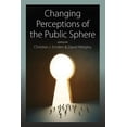 thumbnail image 1 of Changing Perceptions of the Public Sphere, (Hardcover), 1 of 1