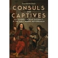 thumbnail image 1 of Changing Perspectives on Early Modern Eu Consuls and Captives: Dutch-North African Diplomacy in the Early Modern Mediterranean, Book 20, (Hardcover), 1 of 1