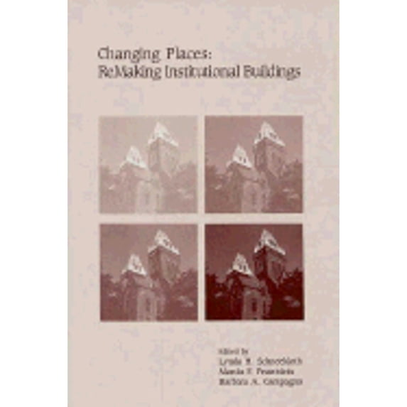 Pre-Owned Changing Places: Remaking Institutional Buildings (Paperback) 1877727040 9781877727047