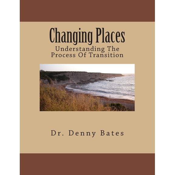 Changing Places: Understanding The Process Of Transition, (Paperback)