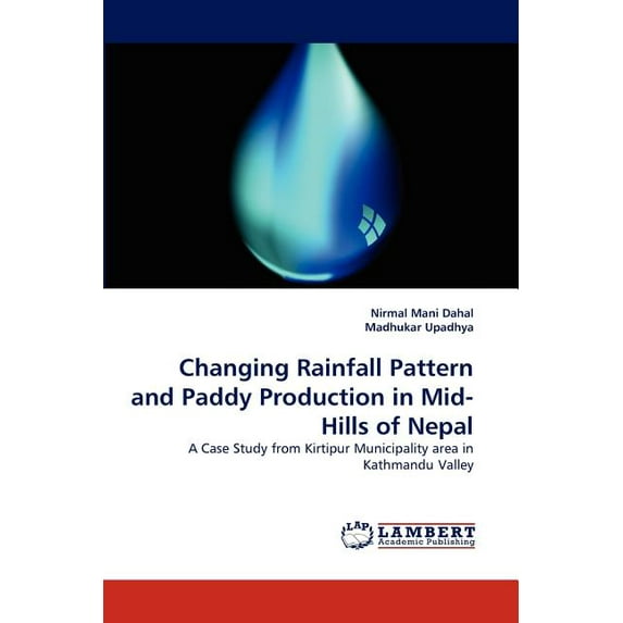 Changing Rainfall Pattern and Paddy Production in Mid-Hills of Nepal (Paperback)