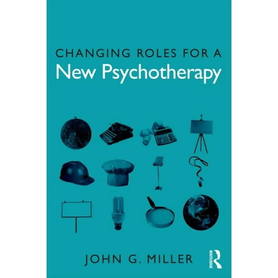 Changing Roles for a New Psychotherapy, (Paperback)