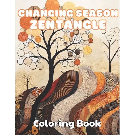 Changing Season Zentangle Coloring Book: High Quality +100 Beautiful Designs (Paperback)