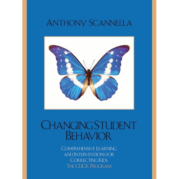 Changing Student Behavior: Comprehensive Learning and Interventions for Correcting Kids, (Paperback)