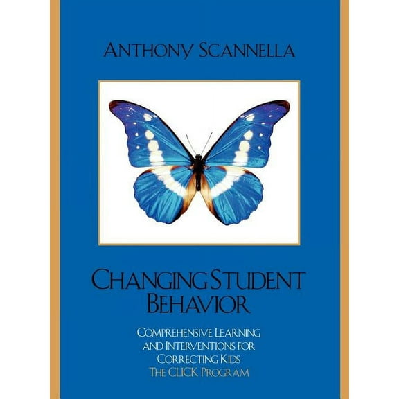 Changing Student Behavior: Comprehensive Learning and Interventions for Correcting Kids, (Paperback)