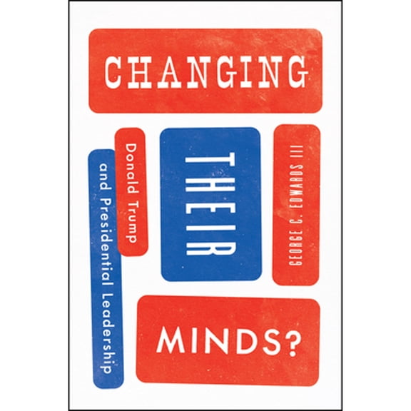 Pre-Owned Changing Their Minds?: Donald Trump and Presidential Leadership (Paperback) 022677581X 9780226775814