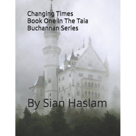 Changing Times: Book one in the Taia Buchanan series, (Paperback)