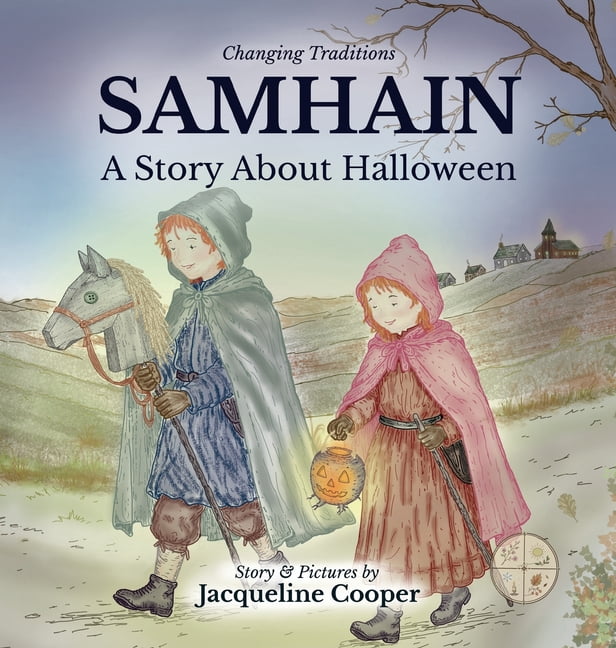 Changing Traditions Samhain: A Story About Halloween, (Hardcover)