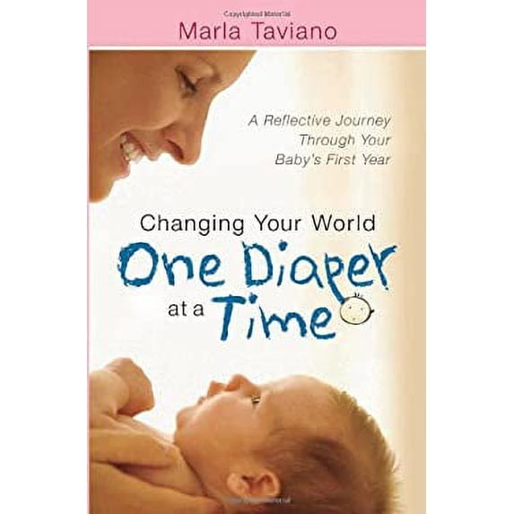 Pre-Owned Changing Your World One Diaper at a Time: A Reflective Journey Through Your Baby's First Year (Paperback) 0736923187 9780736923187
