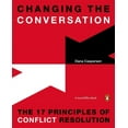 thumbnail image 1 of Changing the Conversation: The 17 Principles of Conflict Resolution, (Paperback), 1 of 1