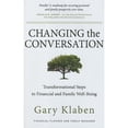 thumbnail image 1 of Pre-Owned Changing the Conversation: Transformational Steps to Financial and Family Well-Being (Hardcover) 0982800908 9780982800904, 1 of 1