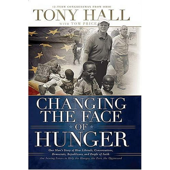 Pre-Owned Changing the Face of Hunger: The Story of How Liberals, Conservatives, Republicans, Democrats, and People of Faith Are Joining Forces in a New Movemen (Paperback) 0849918693 9780849918698
