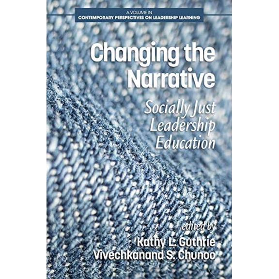 Pre-Owned Changing the Narrative: Socially Just Leadership Education (Paperback) 164113335X 9781641133357