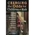 thumbnail image 1 of Changing the Odds for Children at Risk: Seven Essential Principles of Educational Programs that Break the Cycle of Pover, (Hardcover), 1 of 1