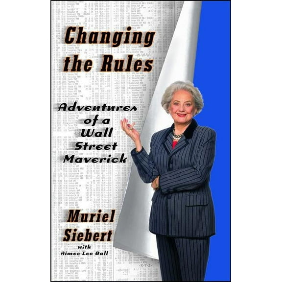 Changing the Rules : Adventures of a Wall Street Maverick (Paperback)