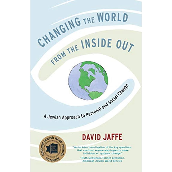 Pre-Owned Changing the World from the Inside Out: A Jewish Approach to Personal and Social Change (Paperback) 1611803357 9781611803358