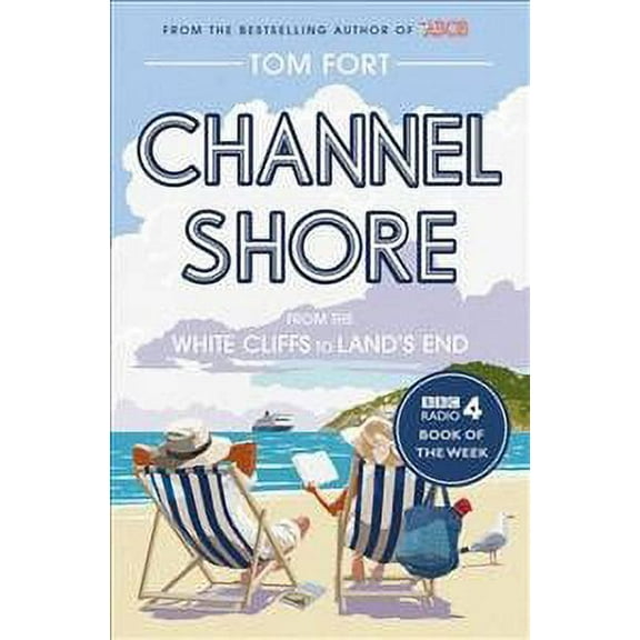 Channel Shore : From the White Cliffs to Land's End