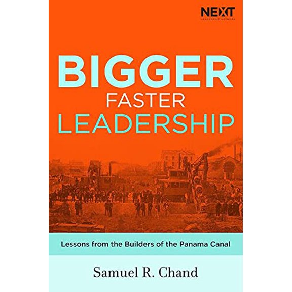 Pre-Owned Bigger, Faster Leadership: Lessons from the Builders of the Panama Canal (Hardcover)