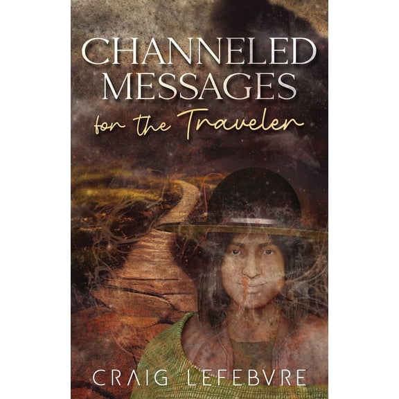 Channeled Messages for the Traveler, (Paperback)
