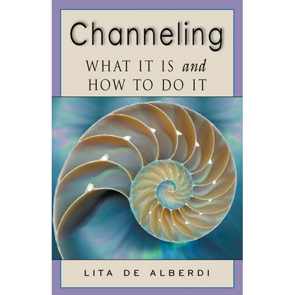 Pre-Owned Channeling: What It Is and How to Do It (Paperback) 1578631459 9781578631452