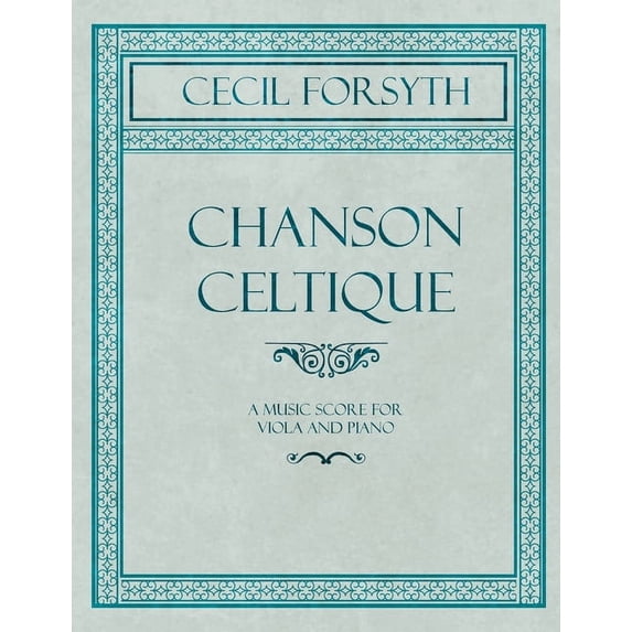Chanson Celtique - A Music Score for Viola and Piano, (Paperback)