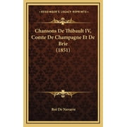 Chansons De Thibault IV, Comte De Champagne Et De Brie 1851 Hardcover